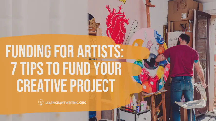  Grant Writing for Artists: Seven Essential Tips You Shouldn’t Miss 