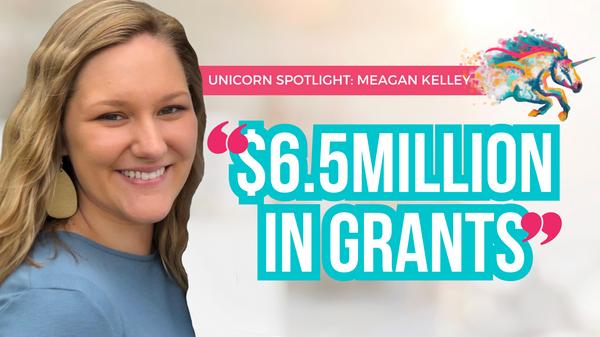 How Meagan Transformed Boredom at Work Into a $6.5M Success Through Grant Writing